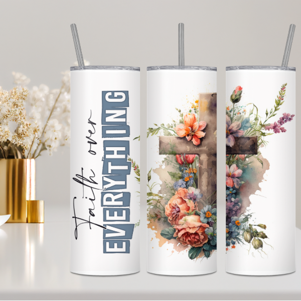 Faith Over Everything - 20oz Double Walled Steel Tumbler