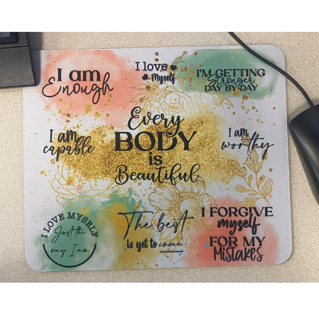 Sleek and Durable Mouse Pad "Every Body is Beautiful"