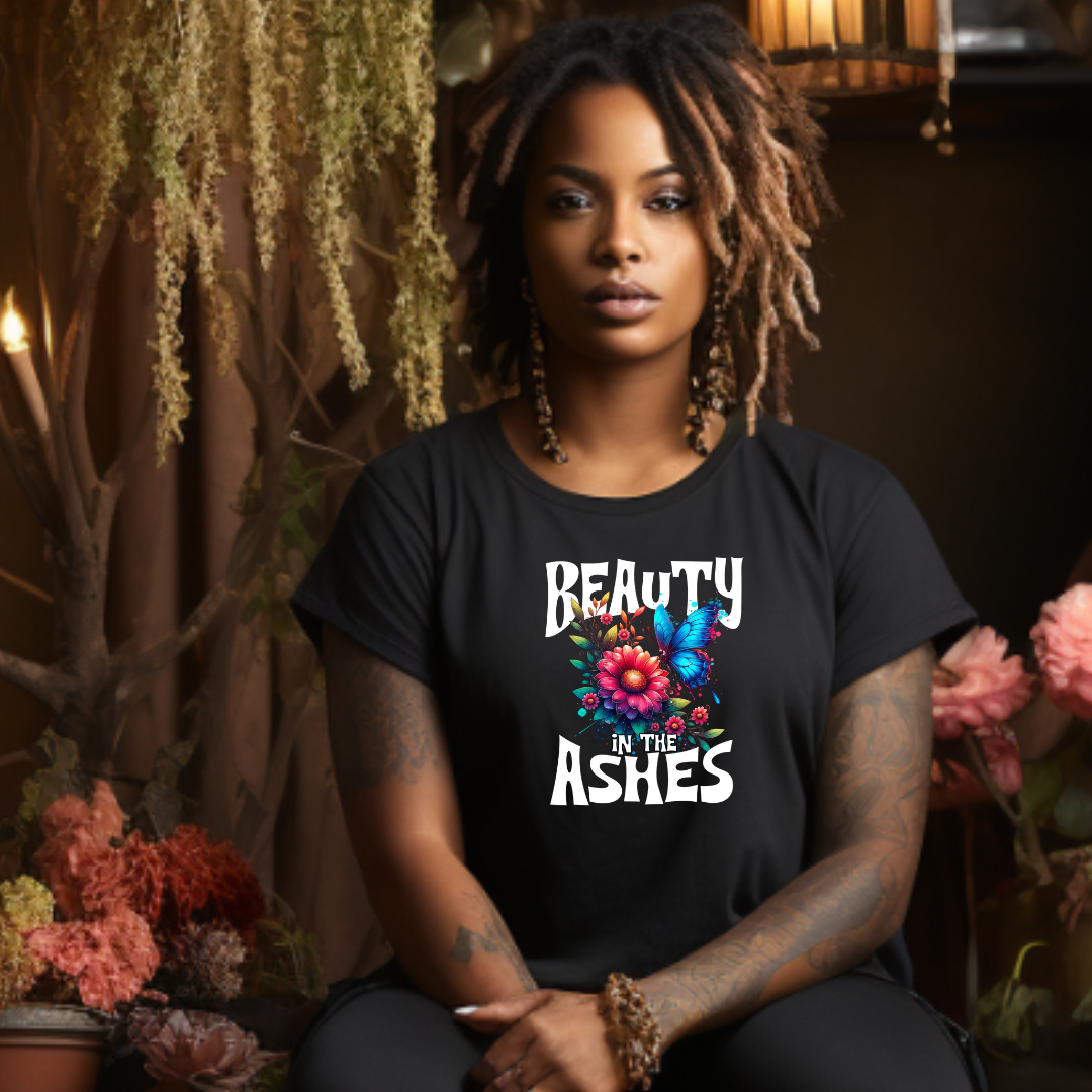 Beauty in the Ashes T-Shirt