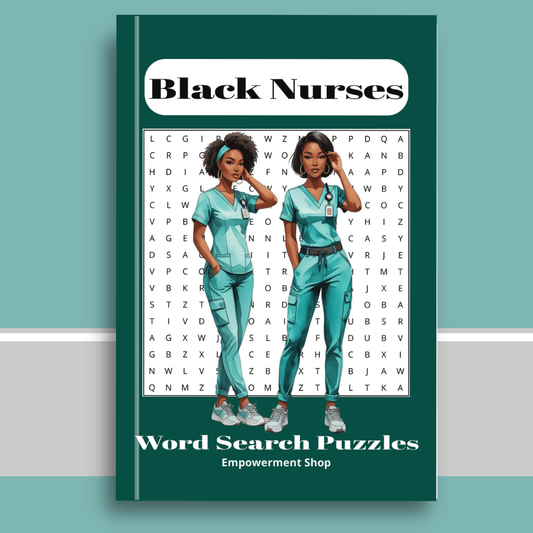 Black Nurses Word Search Puzzle Book: 60 Engaging Word Searches to Celebrate Black Nurses, Boost Motivation, and Inspire Confidence in Healthcare