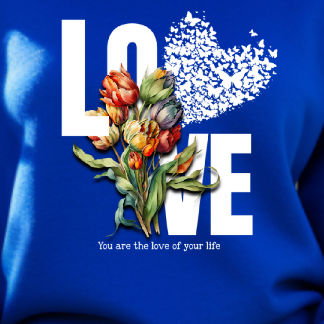 Love "You are the love of your life" Crewneck