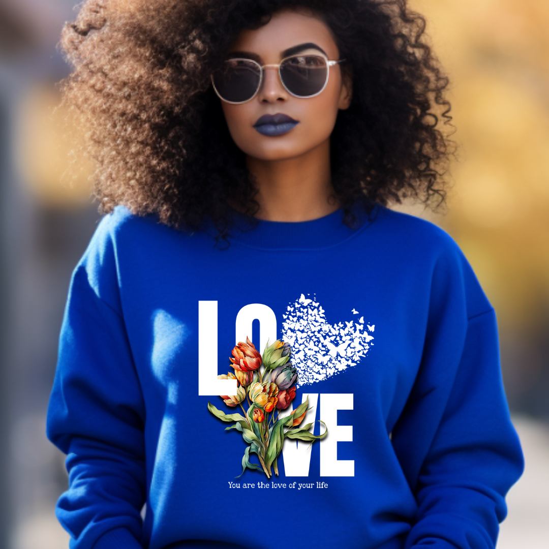 Love "You are the love of your life" Crewneck